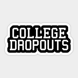 College Dropout's Podcast - white/black logo Sticker